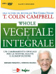 Whole - Vegetale E Integrale (T. Colin Campbell) (Dvd+Libro)