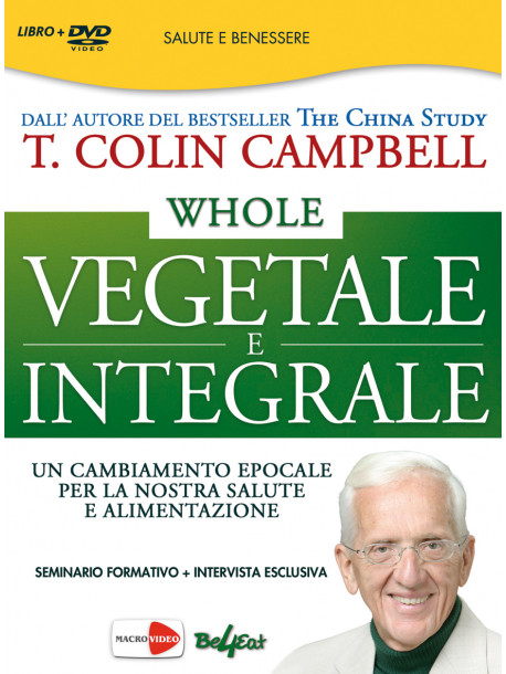 Whole - Vegetale E Integrale (T. Colin Campbell) (Dvd+Libro)
