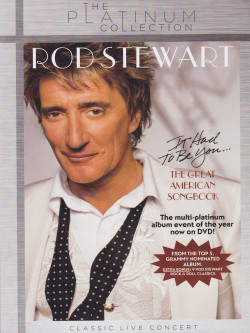 Rod Stewart - It Had To Be You... The Great American Songbook