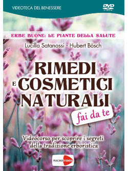 Lucilla Satanassi / Hubert Bosch - Rimedi E Cosmetici Naturali - Fai Da Te