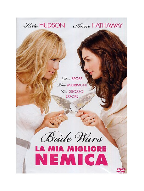 Bride Wars - La Mia Migliore Nemica