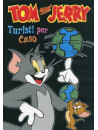 Tom & Jerry - Turisti Per Caso
