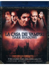 Dark Shadows - La Casa Dei Vampiri