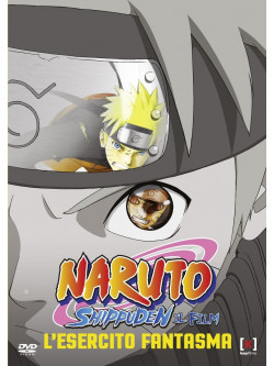 Naruto Shippuden - Il Film - L'Esercito Fantasma