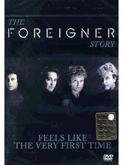Foreigner - Feels Like The First Time - The Foreigner Story