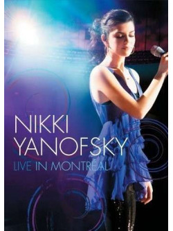 Nikki Yanofsky - Live In Montreal