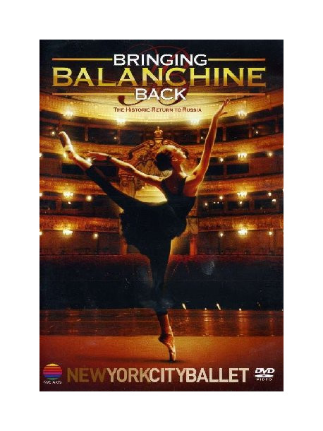 Bringing Balanchine Back - Ritorno In Russia - New York City Ballet