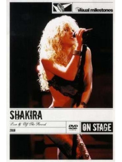 Shakira - Live & Off The Record (Visual Milestones)