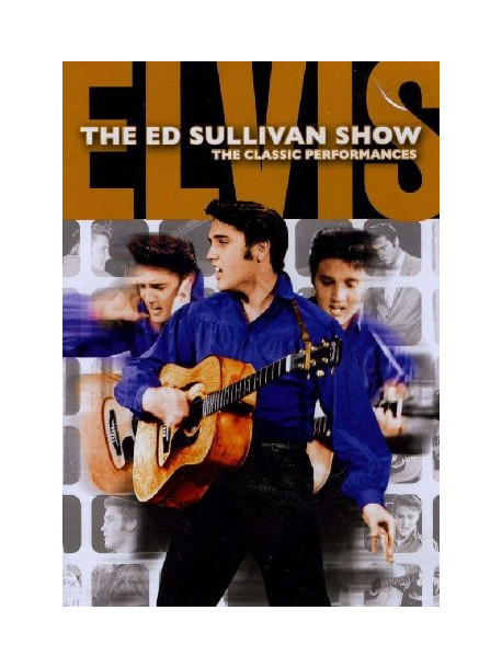 Elvis Presley - The Ed Sullivan Shows