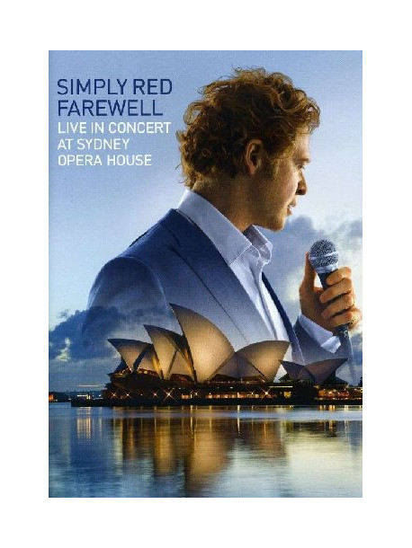 Simply Red - Farewell - Live In Concert At Sydney Opera House