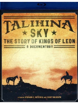 Kings Of Leon - Talihina Sky - The Story Of