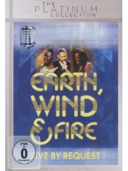 Earth, Wind And Fire - Live By Request (The Platinum Collection)