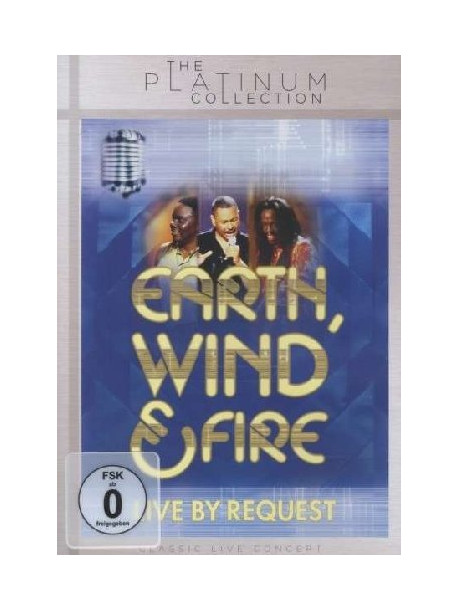 Earth, Wind And Fire - Live By Request (The Platinum Collection)