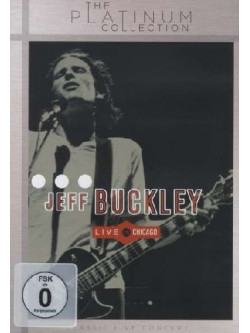 Jeff Buckley - Live In Chicago (The Platinum Collection)