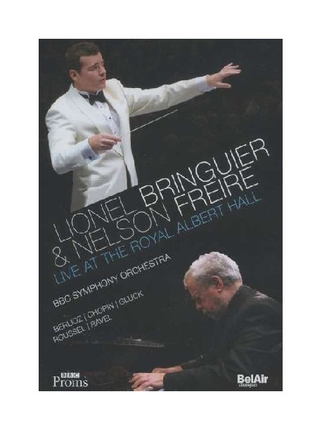 Lionel Bringuier / Nelson Freire - Live At The Royal Albert Hall