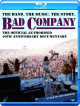 Bad Company - The Band The Music The Story