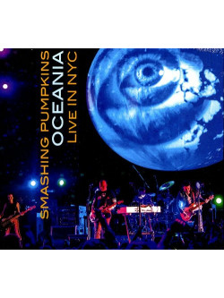 Smashing Pumpkins - Oceania: Live In Nyc (2 Cd+Dvd)
