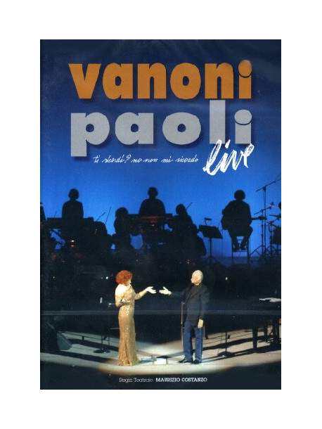 Vanoni & Paoli - Ti Ricordi? No, Non Mi Ricordo - Live (2 Dvd)