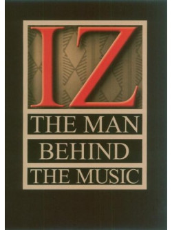 IZ - The Man Behind The Music