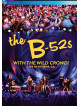 B-52's (The) - With The Wild Crowd! Live