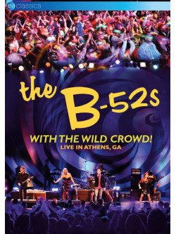 B-52's (The) - With The Wild Crowd! Live