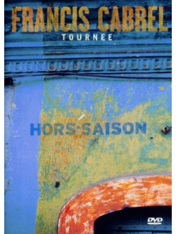 Francis Cabrel - Tournee Hors-Saison