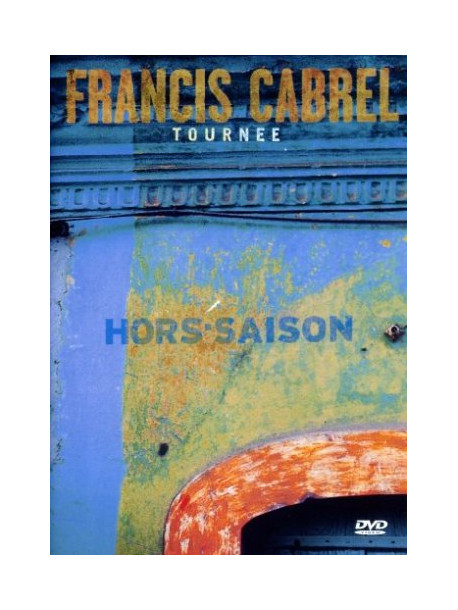 Francis Cabrel - Tournee Hors-Saison