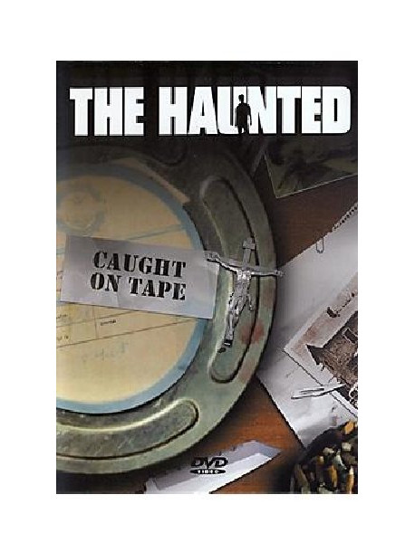 Haunted - Caught On Tape