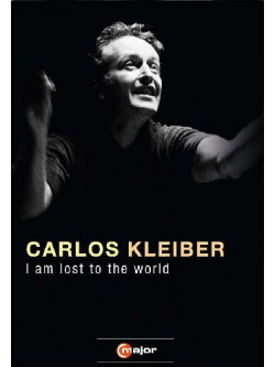 Carlos Kleiber - I Am Lost To The World