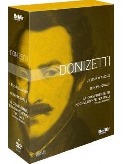 Donizetti - L'Elisir D'Amore / Don Pasquale / Le Convenienze E Inconvenienze Teatrali (3 Dvd)