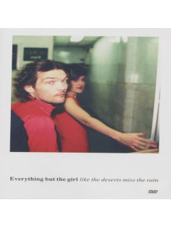 Everything But The Girl - Like The Deserts Miss The Rain