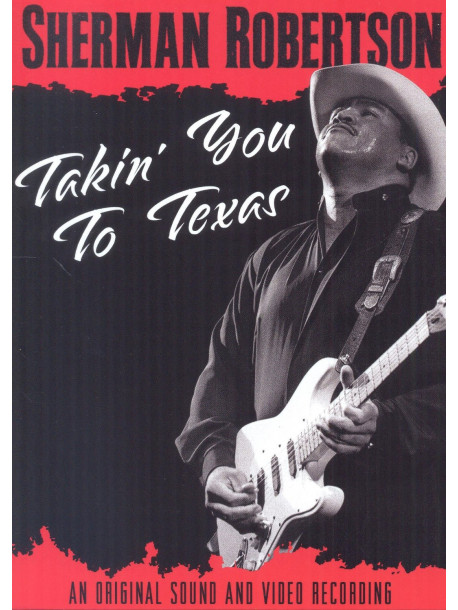 Sherman Robertson - Takin' You To Texas