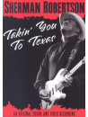 Sherman Robertson - Takin' You To Texas
