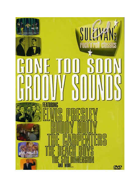 Ed Sullivan's Rock 'N' Roll Classics - Gone Too Soon / Groovy Sounds