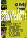 Ed Sullivan's Rock 'N' Roll Classics - Gone Too Soon / Groovy Sounds