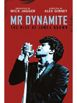 James Brown - Mr Dynamite: The Rise Of James Brown