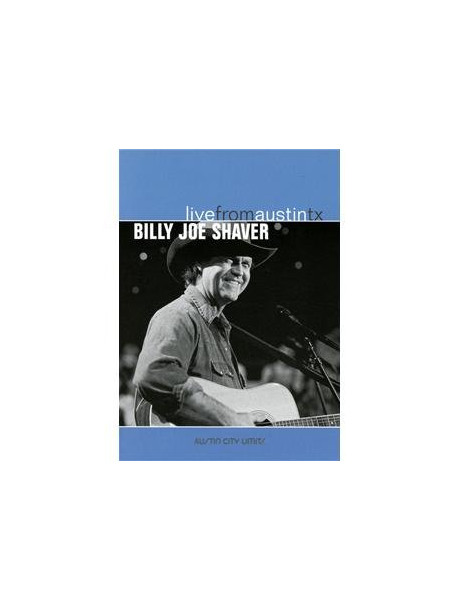 Billie Joe Shaver - Live From Austin Tx