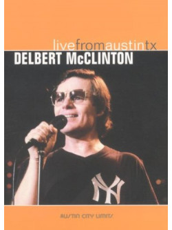 Delbert Mcclinton - Live From Austin Tx