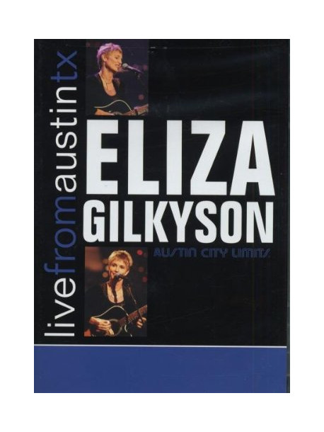 Eliza Gilkyson - Live From Austin Tx