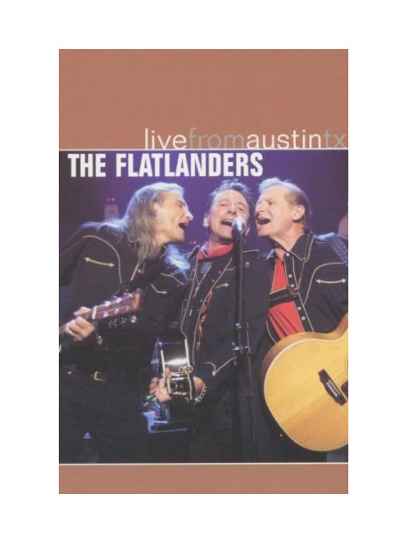 Flatlanders (The) - Live From Austin Tx