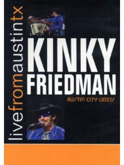 Kinky Friedman - Live From Austin Tx