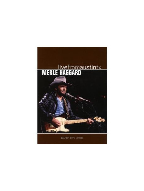 Merle Haggard - Live From Austin Tx