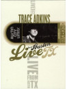 Trace Adkins - Live From Austin Tx