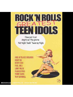 Rock 'n Roll's Greatest Teen Idols