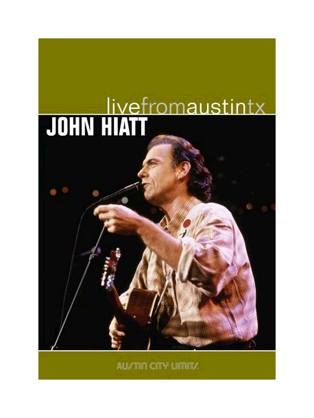 John Hiatt - Live From Austin Tx