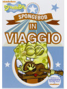 Spongebob - Spongebob In Viaggio