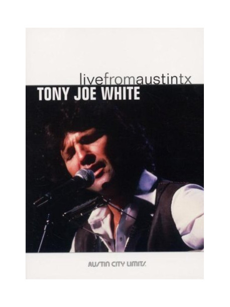 Tony Joe White - Live From Austin Tx