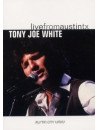 Tony Joe White - Live From Austin Tx