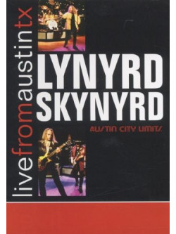 Lynyrd Skynyrd - Live From Austin Tx