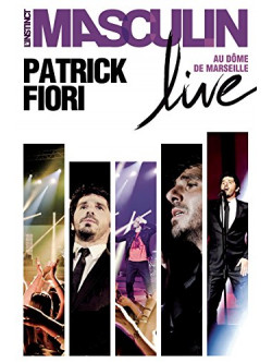 Patrick Fiori - L'Instinct Masculin Live